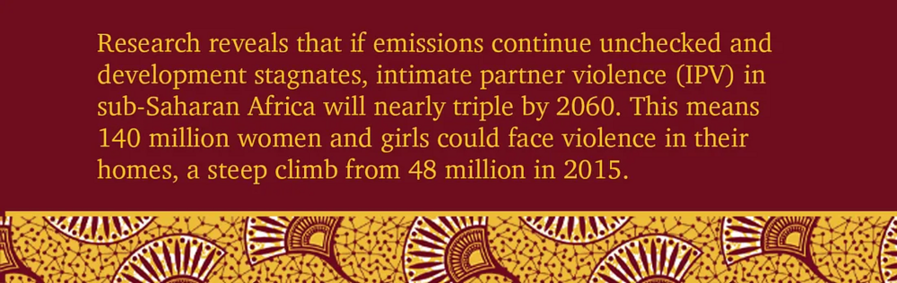 Research reveals that if emissions continue unchecked and development stagnates, intimate partner violence in sub-Saharan Africa will nearly triple by 2060.