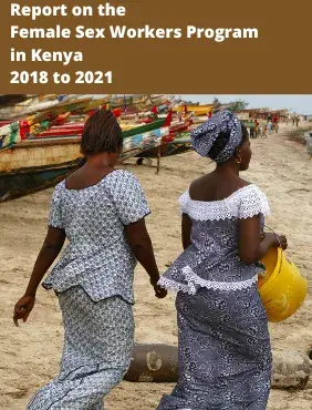 Report on the  Female Sex Workers Program  in Kenya  2018 to 2021 