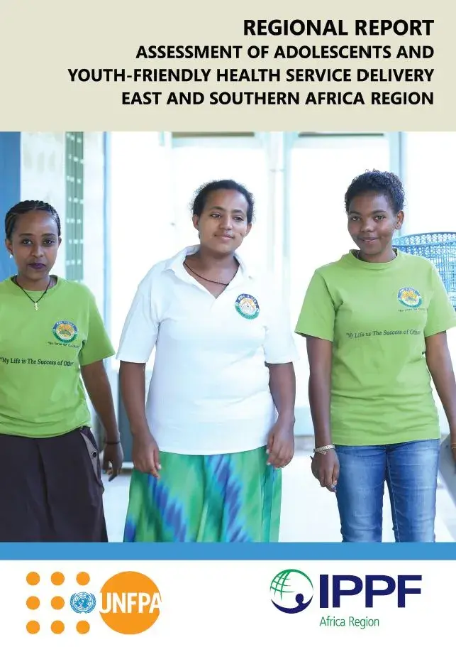 Regional Report: Assessment of Adolescents and Youth-Friendly Health Service Delivery: East and Southern Africa