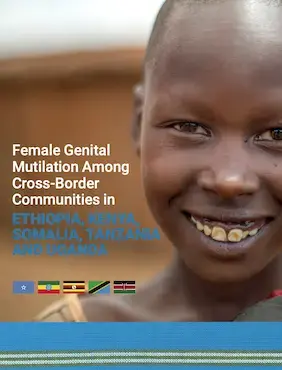 Female Genital Mutilation Among Cross-Border Communities in Ethiopia, Kenya, Somalia, Tanzania and Uganda 