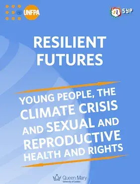 Resilient Futures: Young People, the Climate Crisis, and Sexual and Reproductive Health and Rights