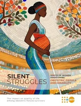 Silent Struggles: Voices  of women overcoming obstetric fistula and disability 