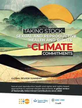 Taking Stock: Sexual and Reproductive and Health and Rights in Climate Commitments: A Global Review Summary