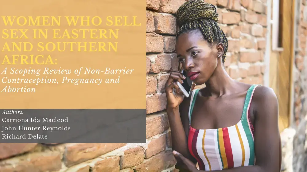 Women Who Sell Sex in Eastern and Southern Africa: A Scoping Review of Non-Barrier Contraception, Pregnancy and Abortion