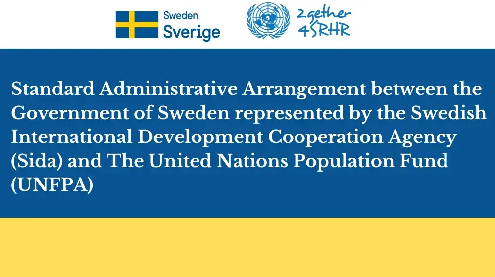 Standard Administrative Arrangement between the Government of Sweden represented by the Swedish International Development Cooperation Agency (Sida) and The United Nations Population Fund (UNFPA)